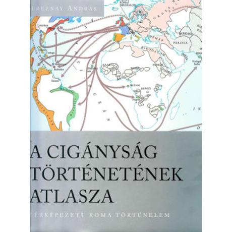 A CIGÁNYSÁG TÖRTÉNETÉNEK ATLASZA