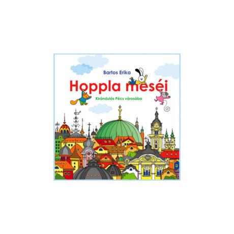 HOPPLA MESÉI - VENDÉGSÉGBEN PÉCS VÁROSÁBAN